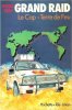 Le Grand Raid : Première Tentative de Liaison Automobile Le Cap - Terre De Feu . Suivi De : La Course Autour Du Monde - Les Secrets de La Course 83 / ...