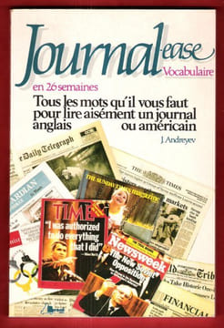 Journal Ease . Vocabulaire En 26 Semaines . Tous les Mots Qu'il Vous Faut Connaitre pour Lire Aisément Un Journal En Anglais Ou Américain. ANDREYEV ...