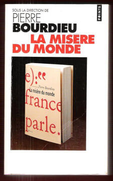 La Misère du Monde. BOURDIEU Pierre , sous La Direction De