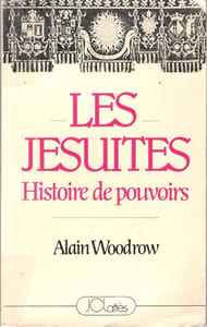 Les Jésuites . Histoire De Pouvoirs