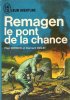 Remagen Le Pont de La Chance. BERBEN Paul , ISELIN Bernard
