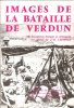 Images De La Bataille De Verdun : Documents Français et Allemands. LEFEBVRE Jacques-Henri , Légendes