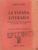 La Espana Literaria : Anthologie de la Littérature Espagnole Des Origines à Nos Jours. SEGUIN Robert