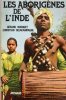 Les Aborigènes de l'Inde. BUSQUET Gérard , DELACAMPAGNE Christian