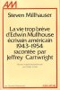 La Vie Trop Brève d'Edwin Mulhouse Écrivain Américain 1943 - 1954 Racontée Par Jeffrey Cartwright. MILLHAUSER Steven