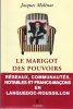 Le Marigot Des Pouvoirs : Systèmes , Réseaux , Communautés , Notables et Francs-maçons En Languedoc-Roussillon : Enquête . Complet De Son Bandeau ...