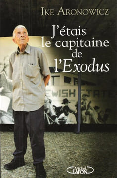 J'étais Le Capitaine de l'Exodus. ARONOWICZ Ike , En Collaboration Avec Elsa Guiol