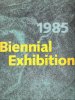 1985 Biennial Exhibition. AMSTRONG Tom , Director