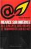 Menace Sur Internet : Des Groupes Subversifs et Terroristes sur Le Net. DESTOUCHE Grégory