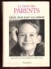Le Livre Des Parents : Quels Choix Pour Vos Enfants. DEBAREDE Anne , LAURENT Eveline , sous La Direction