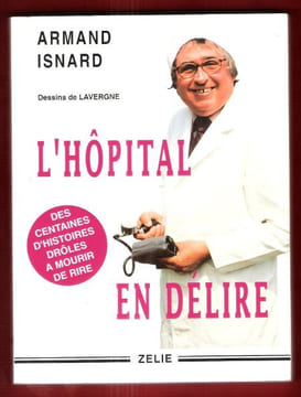 L'Hôpital En Délire. ISNARD Armand
