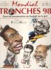 Mondial Tronches 98 : Cent Dix Personnalités Du Football sur Le Gril. MESONES Serge , CARDOSO Bruno