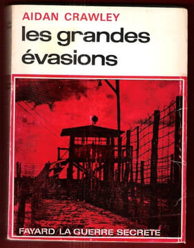 Les Grandes Évasions. CRAWLEY Aidan