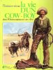 La Vie D'un Cow-Boy dans l'Ouest Américain Vers 1870. ULYATT Kenneth