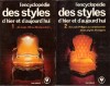 L'encyclopédie Des Styles D'hier et D'aujourd'hui . Tome 1 : Du Louis XIII Au Style Restauration . Tome 2 : Du Louis-Philippe Au Contemporain et Les ...