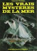 Les vrais Mystères De la Mer. GADDIS Vincent