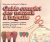 Guide Complet Des Travaux à L'aiguille : Broderie - Tapisserie à L'aiguille - Appliqué - Patchwork - Quilting - crochet- Dentelle - Macramé - Tapis - ...