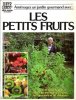 Aménagez un Jardin Gourmand Avec : les petits Fruits. MIOULANE Patrick , Sous La Direction De