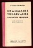 Grammaire , Vocabulaire Composition Française . Cours Élémentaire . Brevet Élémentaire. MAQUET Ch , FLOT Léon , ROY L.