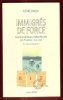Immigrés De Force : Les Travailleurs Indochinois En France ( 1939 - 1952 ). DAUM Pierre