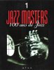 Jazz Masters , 100 Ans De Jazz . 1. VINUALES J. , Directeur de La Publication