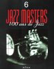Jazz Masters , 100 Ans De Jazz . 6. VINUALES J. , Directeur de La Publication