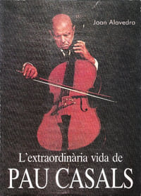 L'extraordinària Vida De Pau Casals