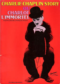 Charlie Chaplin Story Ou Charlot L'immortel. LEMOINE Philippe , PEDRON François