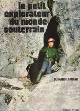 Le Petit Explorateur du Monde Souterrain. LAMBERT Fernand