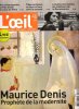 L'Oeil . Revue D'art n° 585 . Novembre 2006 : Maurice DENIS , Prophète de la modernité  . DOISNEAU , Sa Vie , Son Oeuvre  .LE TITIEN. CASTELAIN ...