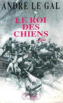 Le Roi Des Chiens. LE GAL André