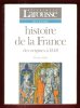 Histoire De La France : Naissance D'une Nation Des Origines à 1348. DUBY Georges , sous La Direction