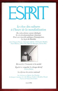 Esprit . n° 4 . Avril 1996 : Le Choc Des Cultures à L'heure de la Mondialisation : Du Culturisme Comme Idéologie - Le Néo-Fondamentalisme Islamique - Pour Une Nouvelle Politique D'immigration - La Leçon De Rushdie - Réconcilier L'économie et La société