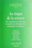 Au Risque de La Science : Les Conséquences Éducatives et Sociales Du Développement Scientifique et Technique. ARSAC Jacques , DERCOURT Jean , RETHORE ...