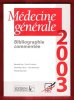 Médecine Générale 2003 ; Bibliographie Commentée. GAY Bernard , POUCHAIN Denis , HUAS Dominique , BUDOWSKI Max , DOUMENC Michel