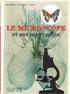 Le Microscope et ses Merveilles . On y ajoute La Notice Du Miscroscope " Admiral "