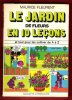 Le Jardin de Fleurs En 10 Leçons et Tout Pour Les Cultiver De A à Z. FLEURENT Maurice