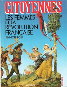Citoyennes : les Femmes et La Révolution Française