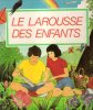 Le Larousse Des Enfants. LAMBLIN Simone
