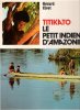 TITIKATO Le Petit Indien d'Amazonie. CIVET Gérard