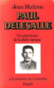 PAUL DELESALLE : Un Anarchiste de La Belle Époque