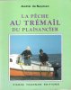La Pêche Au Trémail du Plaisancier : Législation - Matériel - Techniques - Réparations. NEYMAN André De