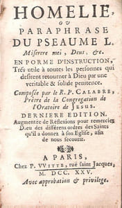 Homélie Ou Paraphrase Du Pseaume L. Miserere Mei , Deus , Etc  . En Forme D'instruction Très Utiles à Toutes Les Personnes Qui Désirent Retourner à Dieu Par Une Véritable et Solide Pénitence