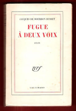 Fugue à Deux Voix : Récit. BOURBON BUSSET Jacques De