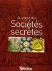 Au Coeur Des Sociétés Secrètes. CILLEROS José-Antoine , et Collectif