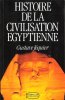 Histoire De La Civilisation Egyptienne : Des Origines à La Conquête d'Alexandre. JEQUIER Gustave