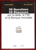 50 Questions , 50 Réponses sur La Dette , Le FMI et La Banque Mondiale. MILLET Damien , TOUSSAINT Eric