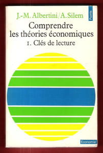 Comprendre Les Théories Économiques . Tome I : Clés De Lecture