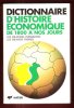 Dictionnaire D'Histoire Économique : De 1800 à Nos Jours - Les Grandes Puissances , Les Grands Thèmes. Collectif