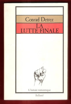 La Lutte Finale. DETREZ Conrad
